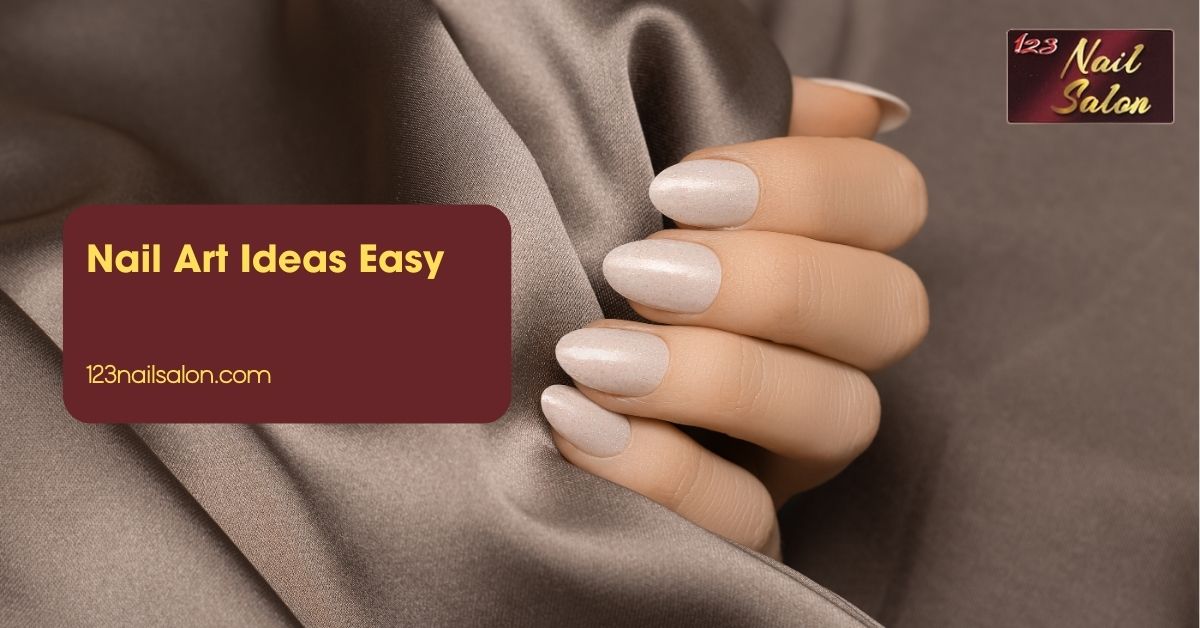 Nail Art Ideas Easy