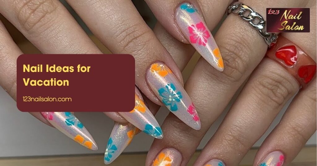 Nail Ideas for Vacation