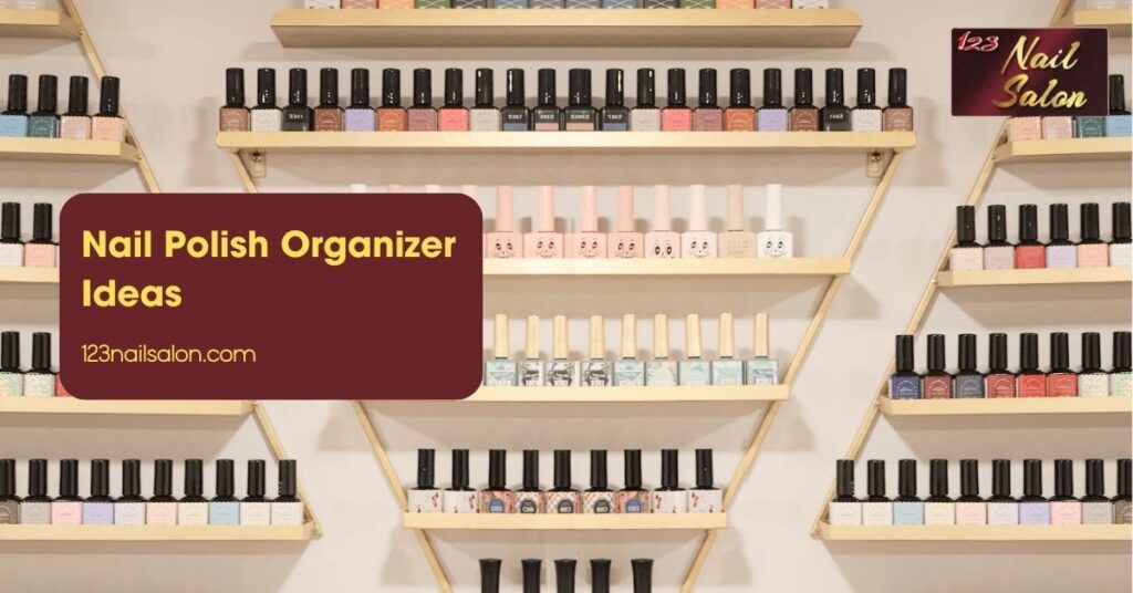 Nail Polish Organizer Ideas