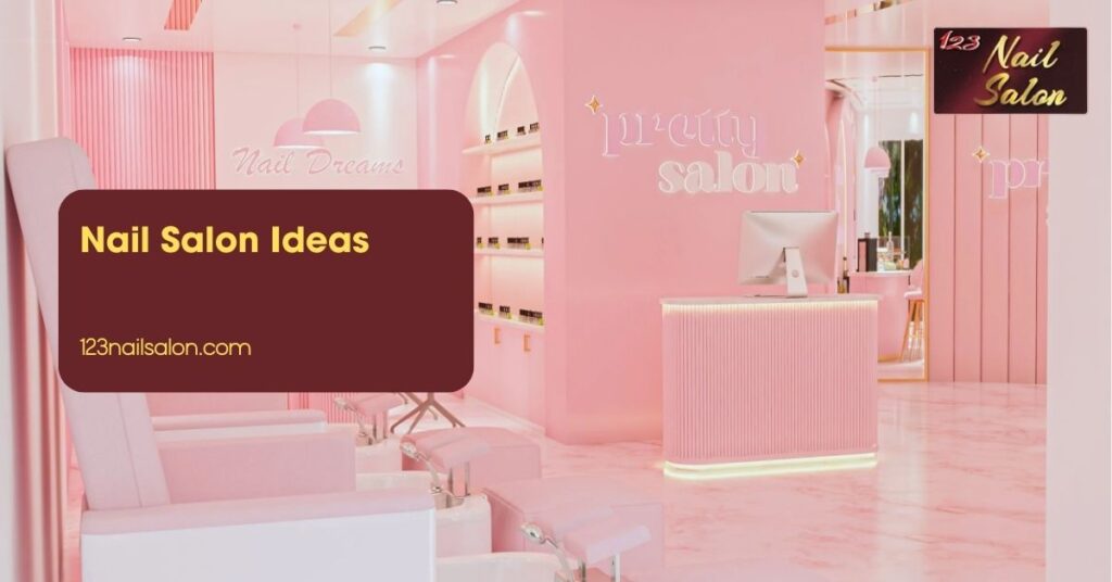 Nail Salon Ideas